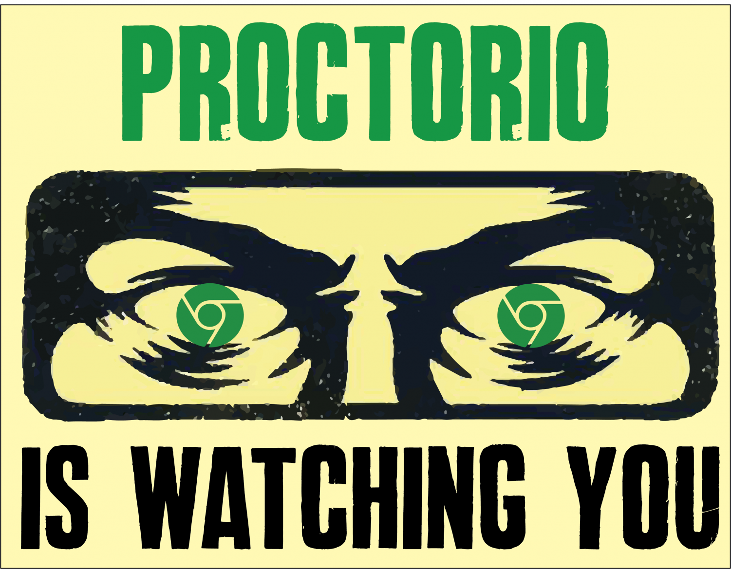A closeup on eyes with the Google Chrome logo for pupils, captioned "Proctorio is watching you"