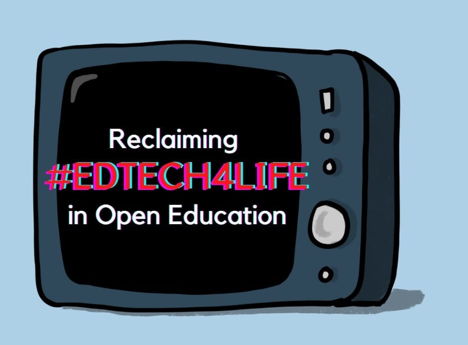 An old-fashioned cartoon TV. The screen reads "Reclaiming #EDTECH4LIFE in Open Education".