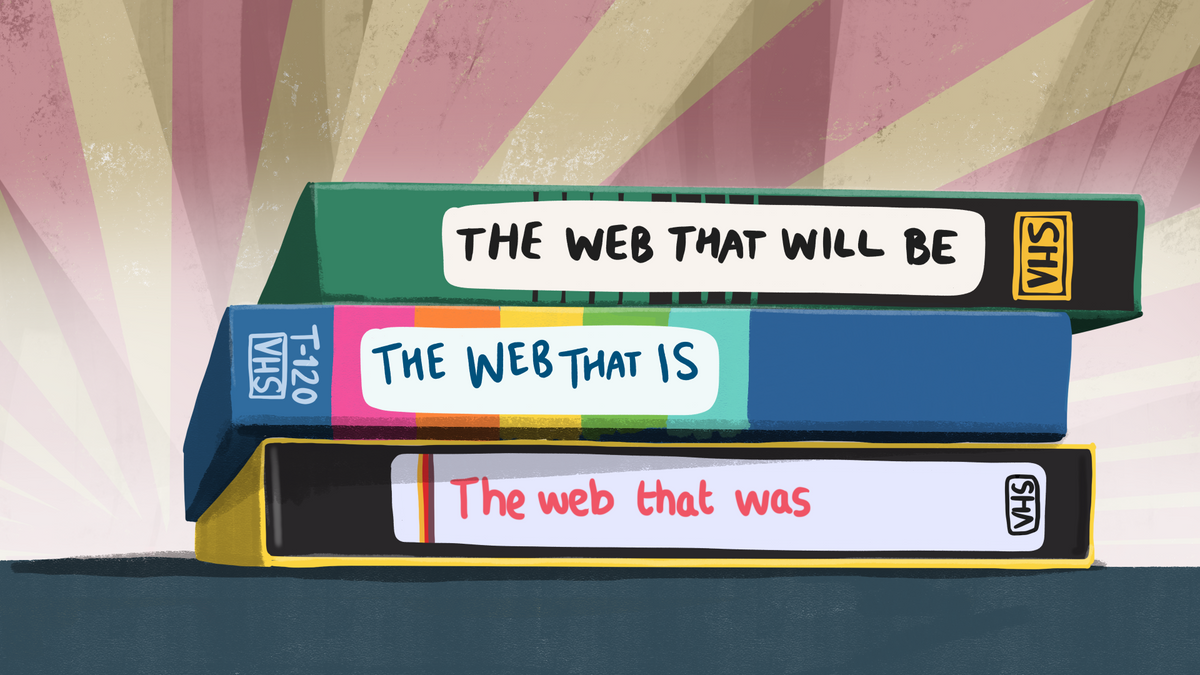 Three VHS tapes, titled "The Web that Will Be", "The Web that Is", and "The Web that Was"